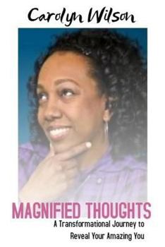 Paperback Magnified Thoughts: A Tranformational Journey to Reveal Your Amazing You Book