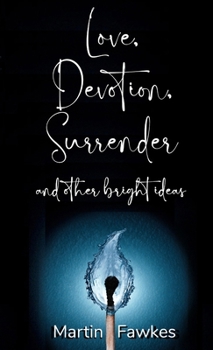 Paperback Love, Devotion, Surrender and other bright ideas Book