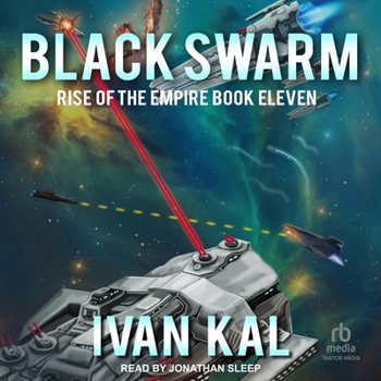 Black Swarm - Book #11 of the Rise of the Empire