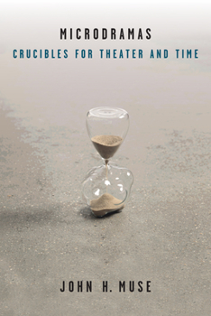 Hardcover Microdramas: Crucibles for Theater and Time Book