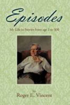 Paperback Episodes: My Life in Stories from age 1 to 100 Book