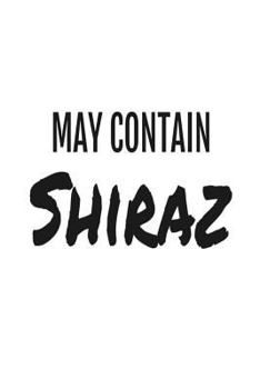 Paperback May Contain Shiraz: Funny Red Wine Lovers Gift Notebook Book