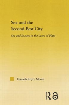 Paperback Sex and the Second-Best City: Sex and Society in the Laws of Plato Book