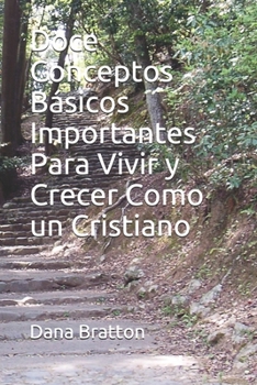 Paperback Doce Conceptos Básicos Importantes Para Vivir y Crecer Como un Cristiano [Spanish] Book