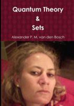 Paperback Quantum Theory & Sets Book