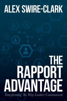 Paperback The Rapport Advantage: Transforming the Way Leaders Communicate Book
