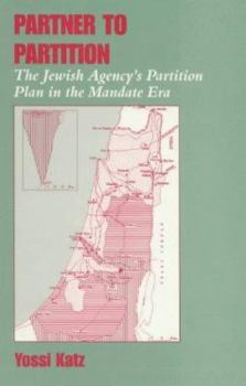 Paperback Partner to Partition: The Jewish Agency's Partition Plan in the Mandate Era Book