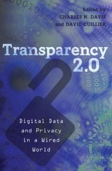 Hardcover Transparency 2.0; Digital Data and Privacy in a Wired World Book