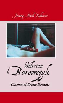 Hardcover Walerian Borowczyk: Cinema of Erotic Dreams Book