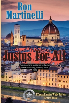 JUSTUS FOR ALL: A Wade Justus Texas Ranger Series Book