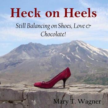 Paperback Heck on Heels: Still Balancing on Shoes, Love & Chocolate! Book