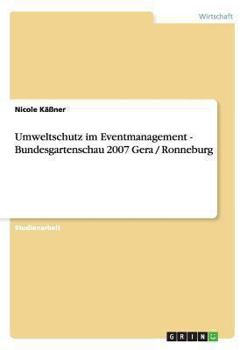Paperback Umweltschutz im Eventmanagement - Bundesgartenschau 2007 Gera / Ronneburg [German] Book