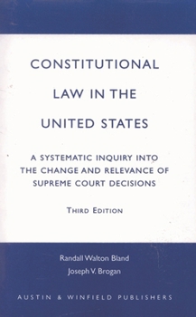 Paperback Constitutional Law in the United States: A Systematic Inquiry Into the Change and Relevance of Supreme Court Decisions Book