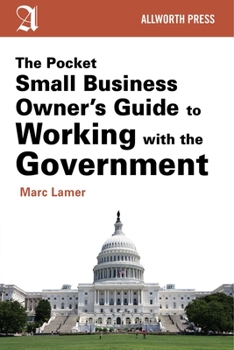 Paperback The Pocket Small Business Owner's Guide to Working with the Government Book