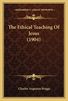 Paperback The Ethical Teaching Of Jesus (1904) Book