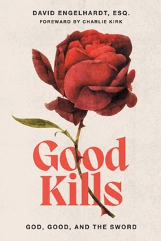 Paperback Good Kills: God, Good, and The Sword Book