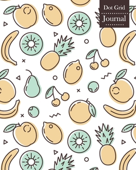 Paperback Dot Grid Journal: Notebook Planner with Fruit Themed Cover Design Book