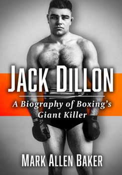 Paperback Jack Dillon: A Biography of Boxing's Giant Killer Book