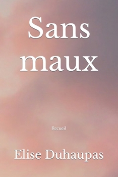 Paperback Sans maux: Recueil [French] Book