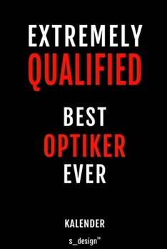 Kalender f�r Augen-Optiker / Optiker: Immerw�hrender Kalender / 365 Tage Tagebuch / Journal [3 Tage pro Seite] f�r Notizen, Planung / Planungen / Planer, Erinnerungen, Spr�che