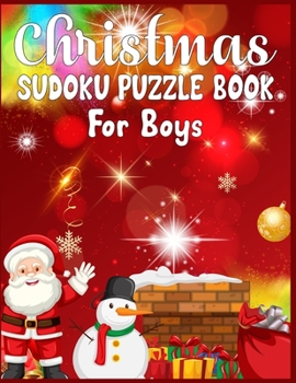 Paperback Christmas Sudoku Puzzle Book For Boys: 220 Sudoku Puzzles For Boys Easy - Hard With Solution A Brain Challenge Game For Boys Book