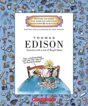 Thomas Alva Edison: Inventor With a Lot of Bright Ideas (Getting to Know the World's Greatest Inventors and Scientists) - Book  of the Getting to Know the World's Greatest Scientists & Inventors