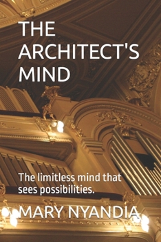 Paperback The Architect's Mind: The limitless mind that sees possibilities. Book