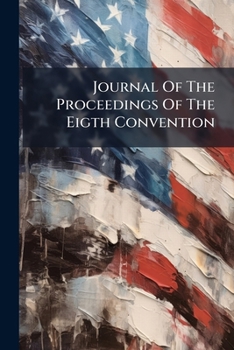 Paperback Journal Of The Proceedings Of The Eigth Convention Book