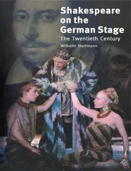 Paperback Shakespeare on the German Stage: Volume 2, the Twentieth Century Book