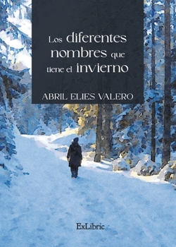 Paperback Los diferentes nombres que tiene el invierno [Spanish] Book