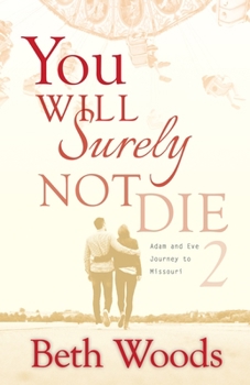Paperback You Will Surely Not Die 2: Adam and Eve Journey to Missouri Book