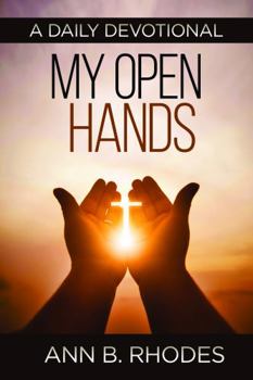 Paperback My Open Hands: A Daily Devotional (Unwavering Hope: Devotionals for Each Day) Book