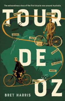 Tour de Oz: The extraordinary story of the first bicycle race around Australia