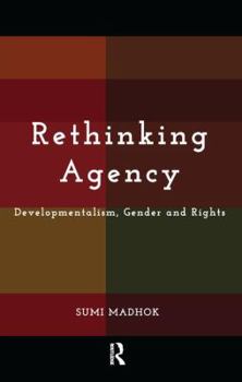 Paperback Rethinking Agency: Developmentalism, Gender and Rights Book