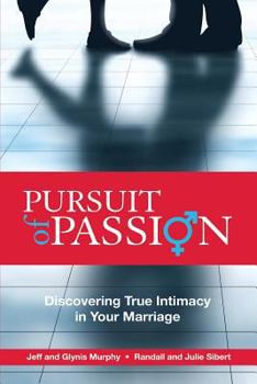 Paperback Pursuit of Passion: Discovering True Intimacy in Your Marriage Book