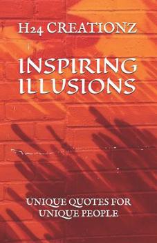 Paperback Inspiring Illusions: Unique Quotes for Unique People Book