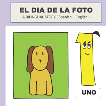 Paperback El Dia de la Foto: A BILINGUAL STORY ( Spanish - English ) [Spanish] Book