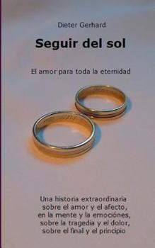 Paperback Seguir del sol: El amor para toda la eternidad [Spanish] Book
