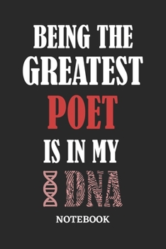 Being the Greatest Poet is in my DNA Notebook: 6x9 inches - 110 ruled, lined pages • Greatest Passionate Office Job Journal Utility • Gift, Present Idea