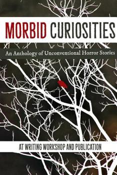 Paperback Morbid Curiosities: An Anthology of Unconventional Horror Stories Book