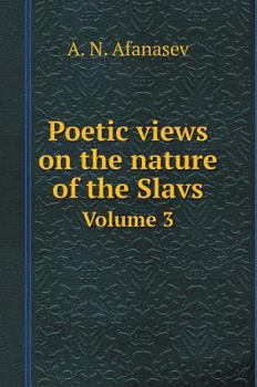 Poetic views on the nature of the Slavs. Volume 3