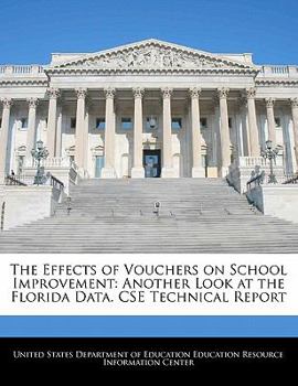 Paperback The Effects of Vouchers on School Improvement: Another Look at the Florida Data. CSE Technical Report Book