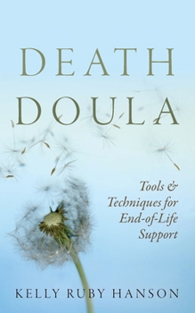 Paperback Death Doula: Tools & Techniques for End -of-Life Support Book