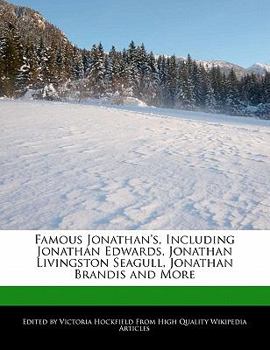 Paperback Famous Jonathan's, Including Jonathan Edwards, Jonathan Livingston Seagull, Jonathan Brandis and More Book