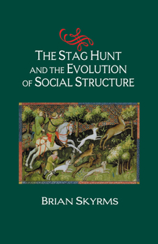 Paperback The Stag Hunt and the Evolution of Social Structure Book