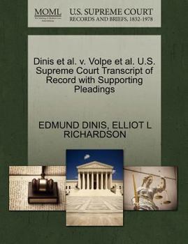 Paperback Dinis Et Al. V. Volpe Et Al. U.S. Supreme Court Transcript of Record with Supporting Pleadings Book