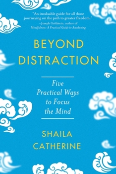 Paperback Beyond Distraction: Five Practical Ways to Focus the Mind Book