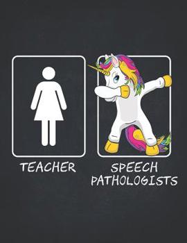 Paperback Unicorn Teacher Notebooks and Journals: Speech Pathologists Funny Dabbing Unicorn Gift Perpetual Calendar Monthly Weekly Planner Organizer 8.5x11 Teac Book