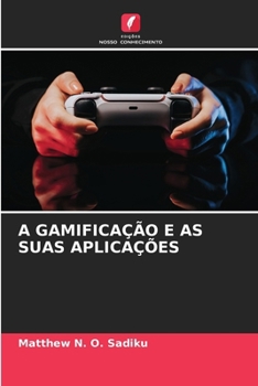 Paperback A Gamificação E as Suas Aplicações [Portuguese] Book