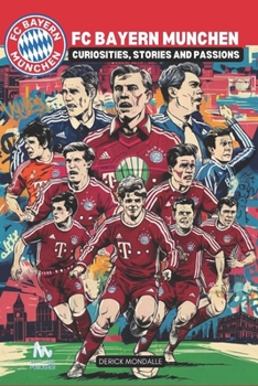 Paperback FC Bayern Munich: Curiosities, Stories and Passions Book